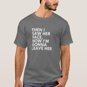 T-shirt Paroles mal entendues : Alors j'ai vu son visage m