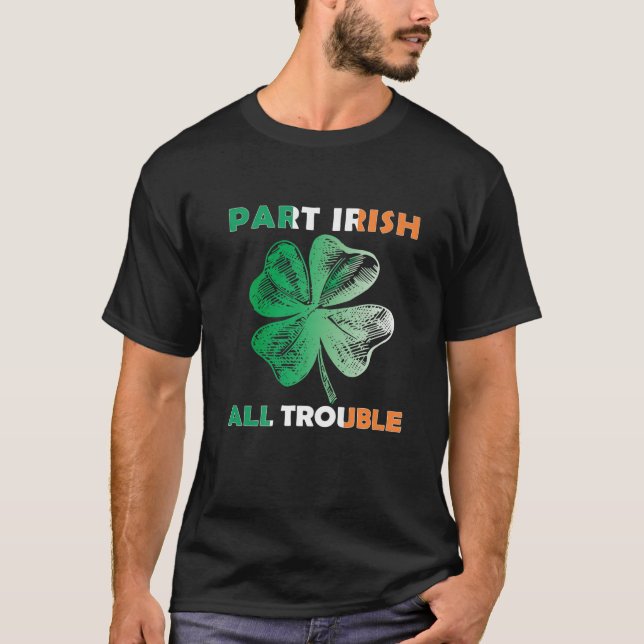 T-shirt Part Irish All Trouble Funny St Patrick's Day Sham (Devant)