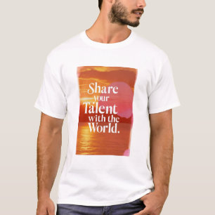 T-shirt Partagez Votre Talent Avec Le Monde