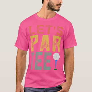 T-shirt Partee Par Tee Let'S Funny Golf Pun Retro Let'S Pa