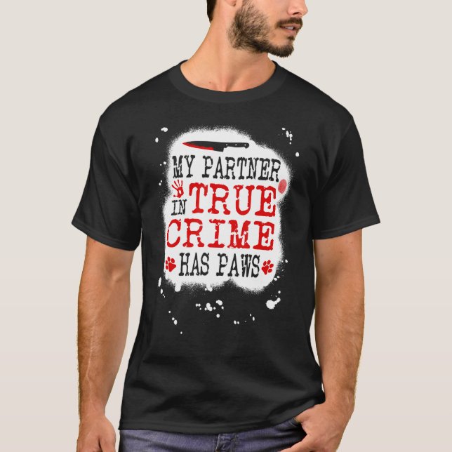 T-shirt Partenaire dans le vrai crime et chien Meurtre Sho (Devant)