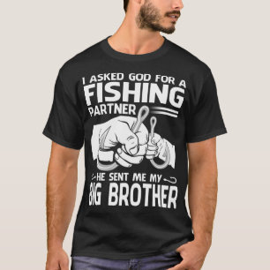 T-shirt Partenaire De Pêche Il M'A Envoyé Mon GRAND FRÈRE