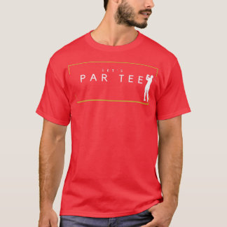 T-shirt Partez du parc Funny Golfing Partee pour les amate
