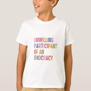T-shirt Participant réticent d'une idéocratie anti-Trump