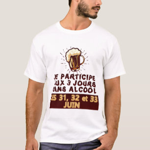 T-shirt participe jours sans alcool citation humour biere