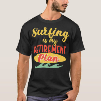 T-shirt Partie de retraite Surfing Surfing Surfer Funny Co