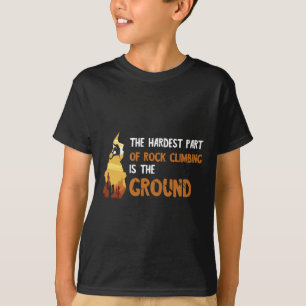 T-shirt Partie la plus difficile de l'escalade de rochers