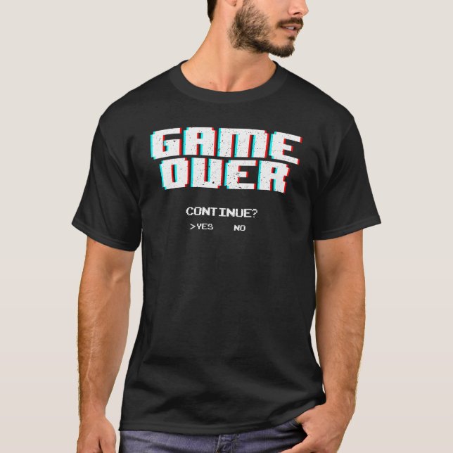 T-shirt Partie Terminée Continuer Cool Pixel Glitch Drôle  (Devant)