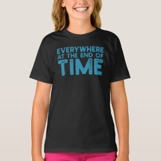 T-shirt Partout à la fin des temps