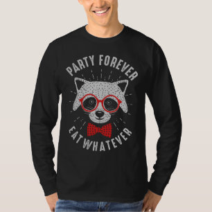 T-shirt Party Forever Manger Quoi Que Ce Soit Joli Hipster