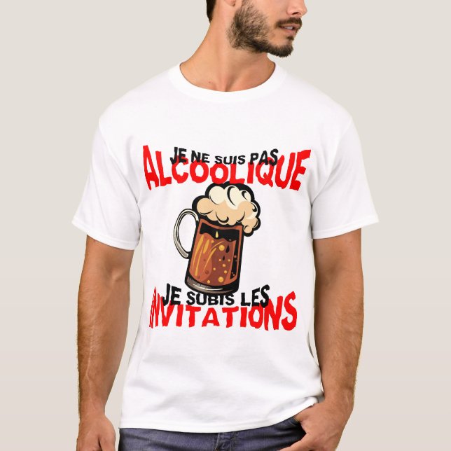 T-shirt pas alcoolique subis invitation humour alcool bier (Devant)