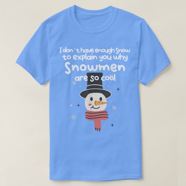 T-shirt Pas assez de neige pour vous expliquer pourquoi le (Design devant)