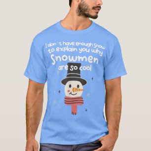 T-shirt Pas assez de neige pour vous expliquer pourquoi le