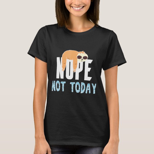 T-shirt Pas aujourd'hui (Devant)