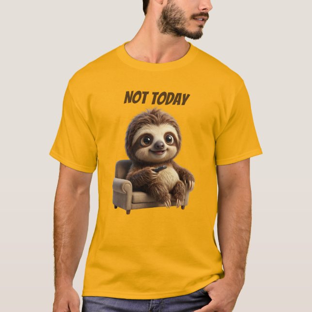 T-shirt Pas aujourd'hui Chill Sloth (Devant)