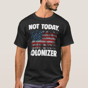 T-shirt Pas aujourd'hui Colonizer 312