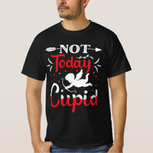 T-shirt Pas aujourd'hui Cupidé Drôle Saint Valentin