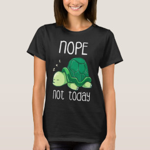 T-shirt Pas aujourd'hui dormant tortue de mer Laze Tortois
