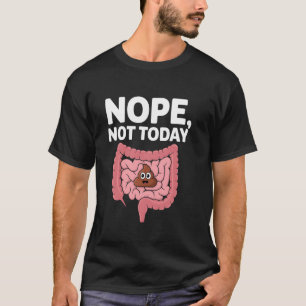 T-shirt Pas Aujourd'Hui Drôle Constipation Potty Mème Pott