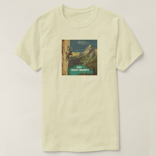 T-shirt Pas aujourd'hui Gravité Escalade (Design devant)