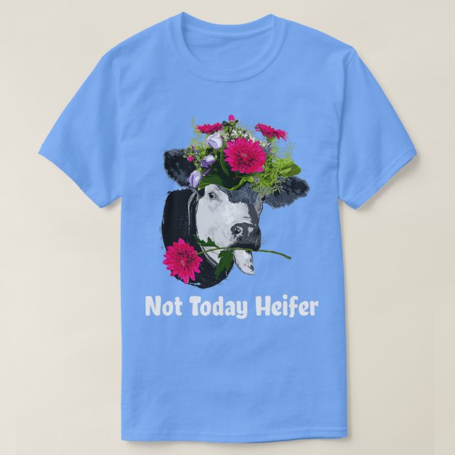 T-shirt Pas aujourd'hui Heifer (Design devant)