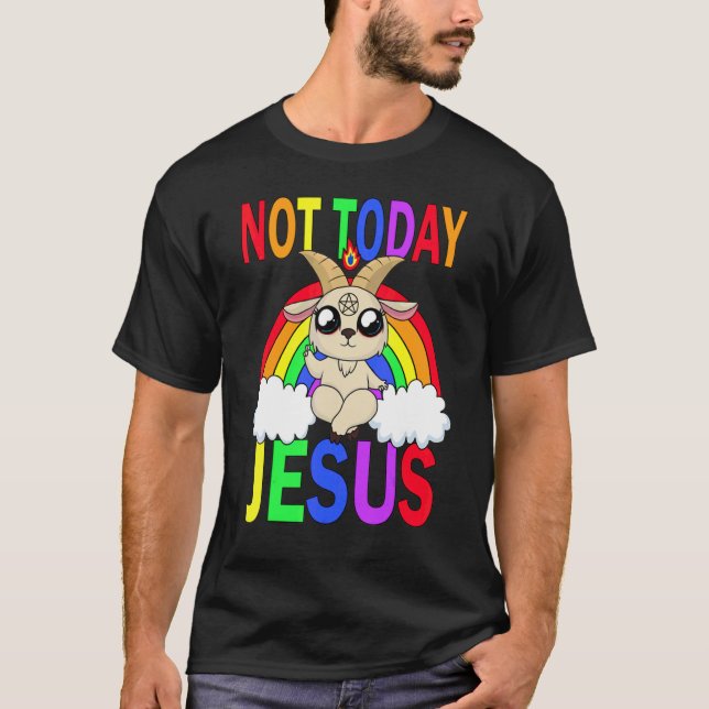 T-shirt Pas aujourd'hui Jésus (Devant)