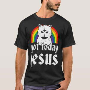 T-shirt Pas aujourd'hui Jésus arc-en-ciel Satanique Chat G