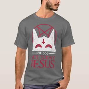 T-shirt Pas aujourd'hui Jésus Drôle Satan Chat 666 Occulte