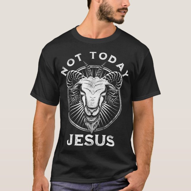 T-shirt Pas aujourd'hui Jésus Drôle Satanique Athéiste Noi (Devant)