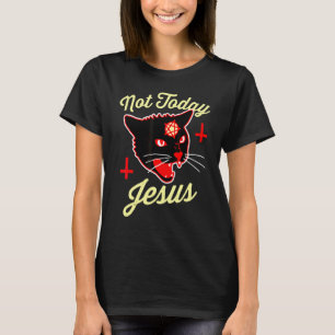 T-shirt Pas aujourd'hui Jésus Hail Satan Satanique Chat De