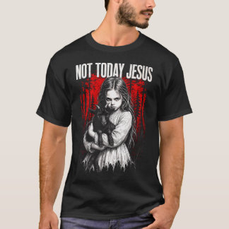 T-shirt Pas aujourd'hui Jésus Occulte Gothique Sombre