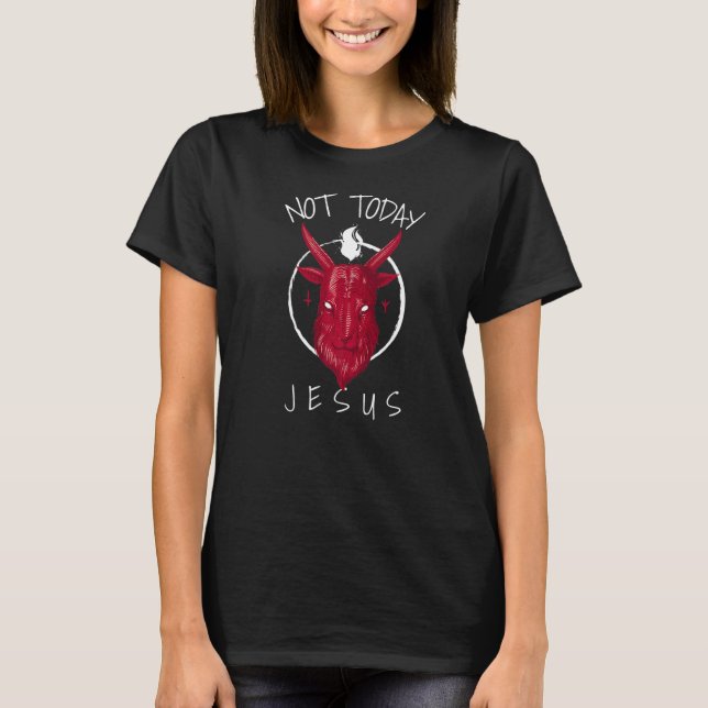 T-shirt Pas aujourd'hui Jésus Satan meme (Devant)