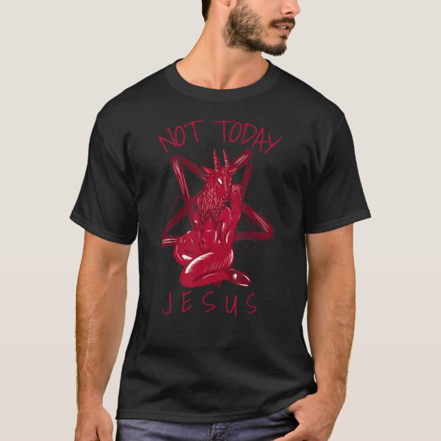 T-shirt Pas aujourd'hui Jésus Satan Mème 2 (Devant)