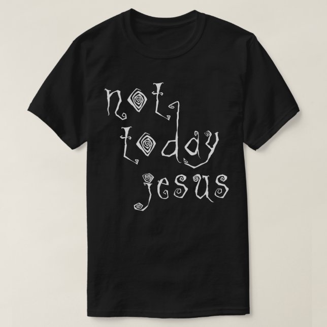 T-shirt Pas aujourd'hui Jésus Satanique Typographie Design (Design devant)
