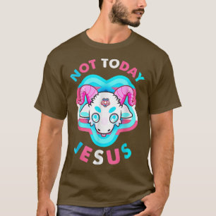 T-shirt Pas aujourd'hui Jésus transgenre LGBT Satan Chèvre