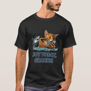 T-shirt Pas aujourd'hui requins drôle chat bateau échappem