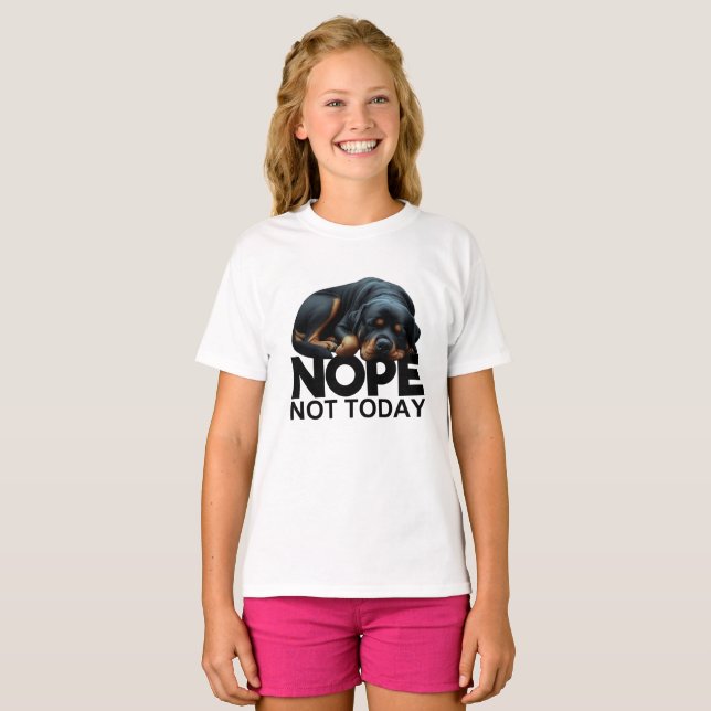 T-shirt Pas aujourd'hui Rottweiler (Devant entier)