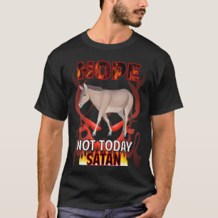 T-shirt Pas aujourd'hui Satan Âne 01