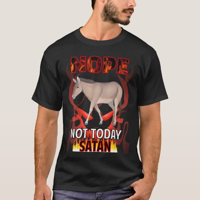 T-shirt Pas aujourd'hui Satan Âne 01 (Devant)