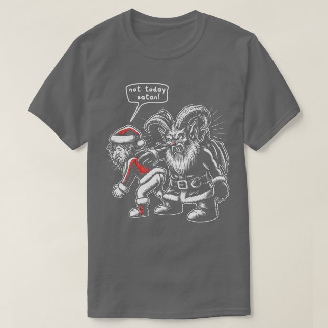T-shirt Pas aujourd'hui Satan I Santas Demande (Design devant)