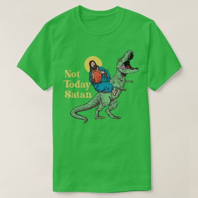 T-shirt Pas aujourd'hui Satan Jésus équitation Dinosaur T  (Design devant)