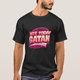 T-shirt Pas Aujourd'Hui Satan Peut-Être Demain Ironique G
