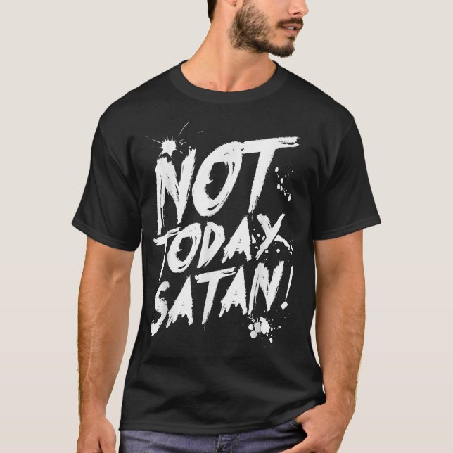 T-shirt Pas Aujourd'Hui Satan T-Shirt, Drôle Anti-Satan Do (Devant)