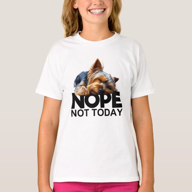 T-shirt Pas aujourd'hui Yorkshire Terrier (Devant)