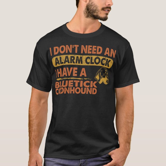 T-shirt Pas besoin d'alarme horloge J'ai Bluetick (Devant)