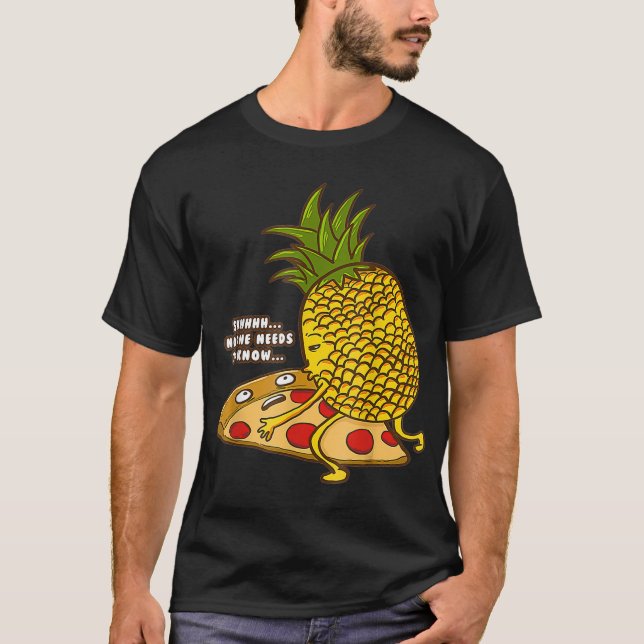 T-shirt Pas Besoin De Connaître L'Ananas Pizza Hawaiienne  (Devant)