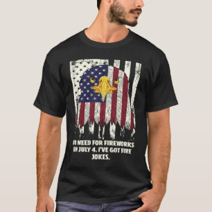T-shirt Pas besoin de feux d'artifice le Juillet 4 Patriot