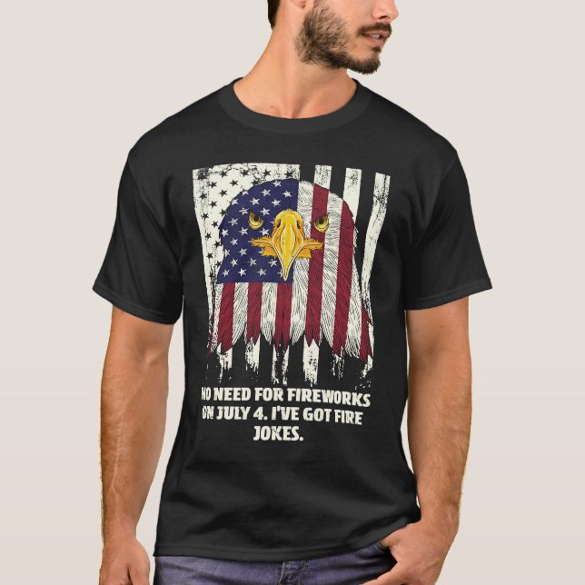 T-shirt Pas besoin de feux d'artifice le Juillet 4 Patriot (Devant)