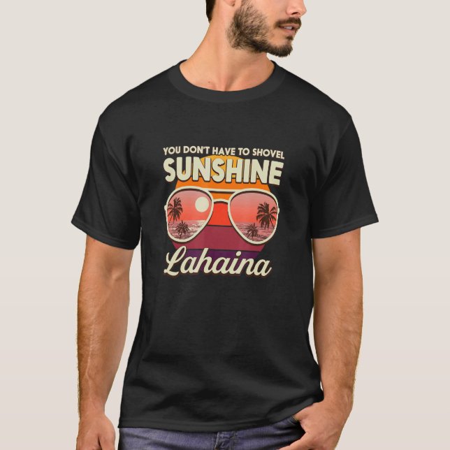 T-shirt Pas besoin de se dérober au soleil de Lahaina Beac (Devant)