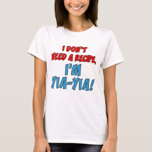 T-shirt Pas besoin d'une recette Yia-Yia